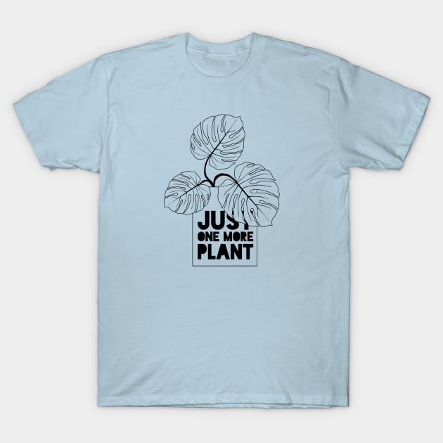 Just One More Plant T-Shirt by Plantitas